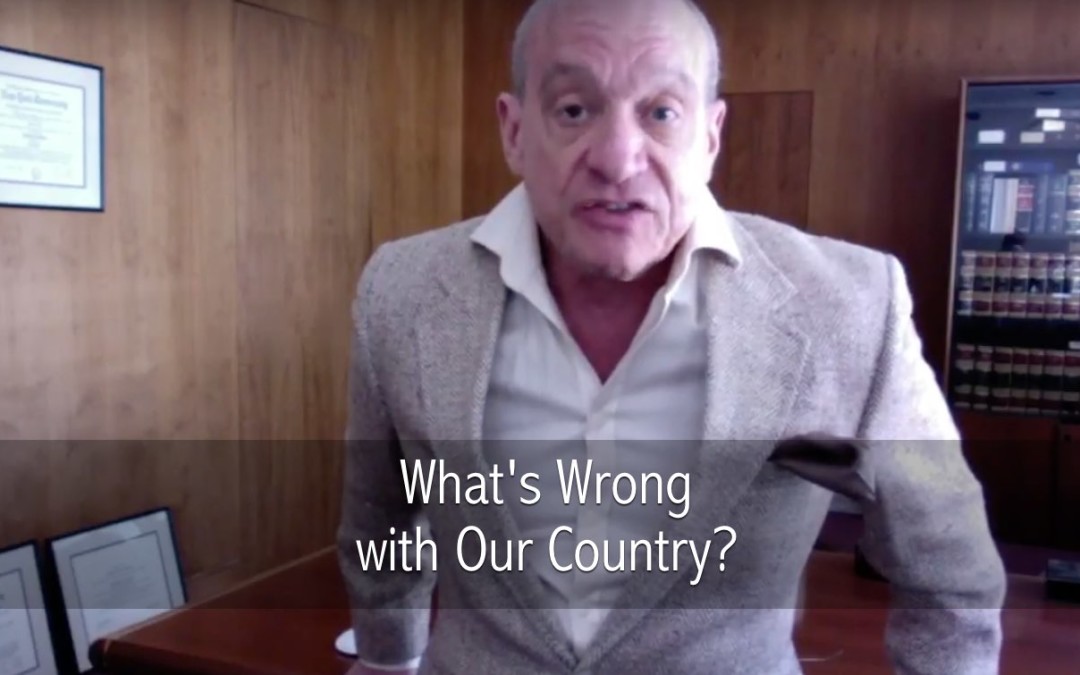 Video: What’s Wrong With Our Country?